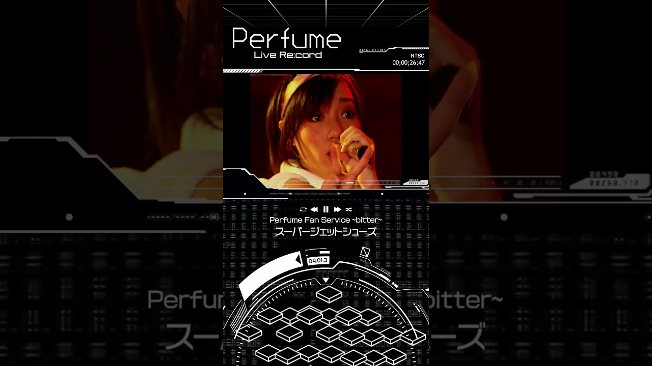 LiveRe:cord] Perfume Fan Service ~bitter~「スーパージェット