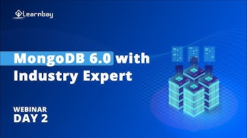 FREE LIVE ZOOM WEBINAR on MongoDB6.0 with Industry Expert | Live Webinar | Day 2 | Learnbay
