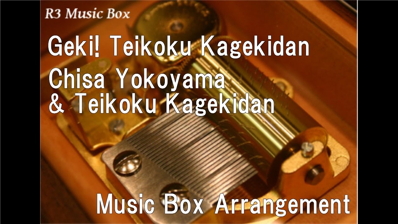 Geki! Teikoku Kagekidan/Chisa Yokoyama & Teikoku Kagekidan [Music