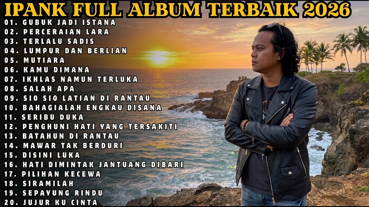 IPANK FULL ALBUM 2026 | GUBUK JADI ISTANA, PERCERAIAN LARA, TERLALU SADIS | LAGU MELAYU TERBAIK 2026
