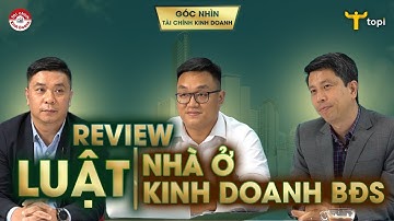 REVIEW LUẬT NHÀ Ở & LUẬT KINH DOANH BẤT ĐỘNG SẢN (sửa đổi) vừa được Quốc hội thông qua