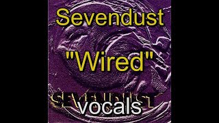 05 - Sevendust - Sevendust - Wired - vocals