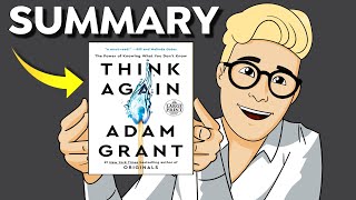 Think Again Summary (Animated) — How to Become Smarter and More Likable With a Few Simple Tips
