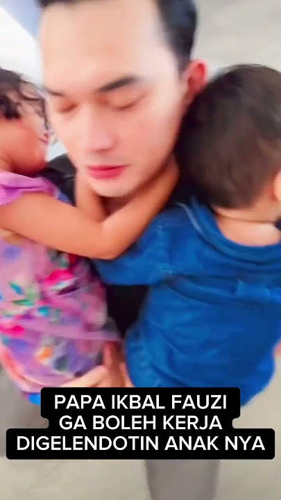 Papa Ikbal Fauzi Ga Boleh Jalan Kerja Sama Anaknya