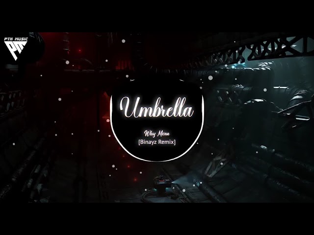 Umbrella Binayz Remix    Why Mona    Nhạc hot Tiktok    TikTok    抖音 DouYin    抖音BGM class=
