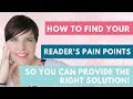 How To Find Your Reader&#39;s Pain Points