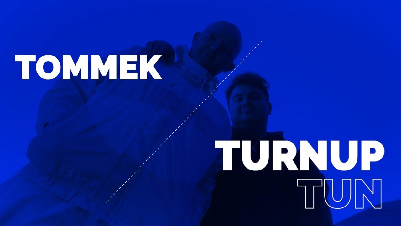 |lx finest : Tommek x Turnup Tun