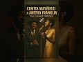 Curtis Mayfield Athena Franklin Soul Vibes 70s Hits Shorts Curtismayfield Vintagehits Soul 