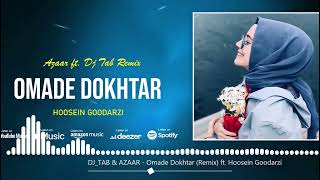 DJ TAB & AZAAR - Omade Dokhtar (Remix) ft. Hoosein Goodarzi