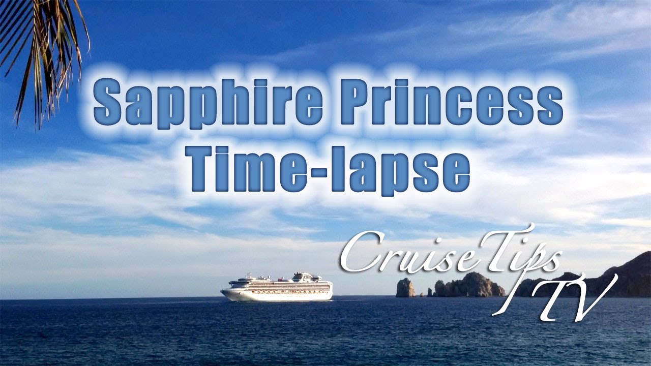 Cruise Tips TV Sapphire Princess Time-lapse
