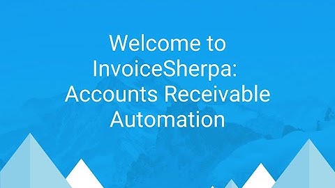 Welcome to InvoiceSherpa: Accounts Receivable Automation