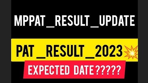 Mp pat result date  latest news 2023. Mp pat Expected results date ?Pat result 2023 #mp_pat_results