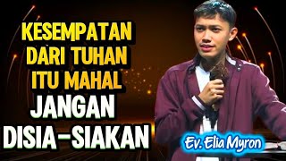 Download Lagu EV. ELIA MYRON: KESEMPATAN DARI TUHAN ITU MAHAL – JANGAN TUNGGU SAMPAI HILANG MP3