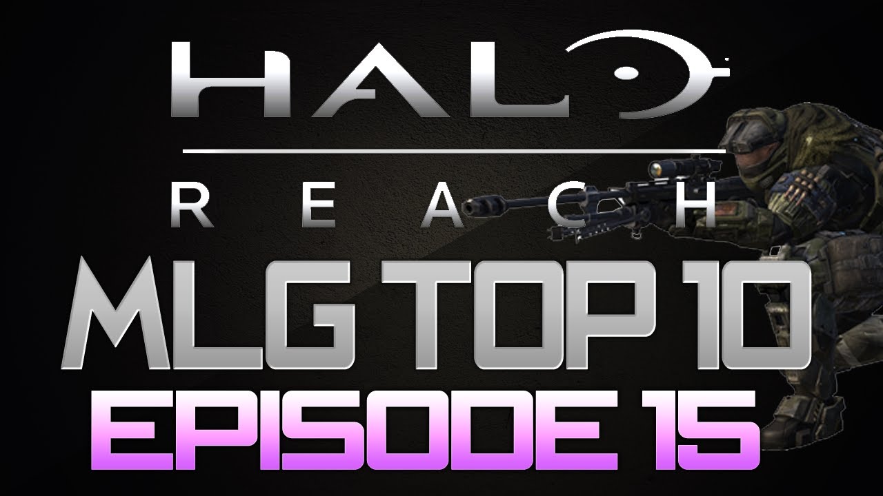 Halo Reach MLG Top 10 Plays Episode 15 YouTube