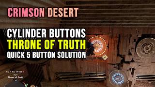 How To Solve Throne Of Truth Abyss Puzzle With The Cylinder Buttons In Crimson Desert