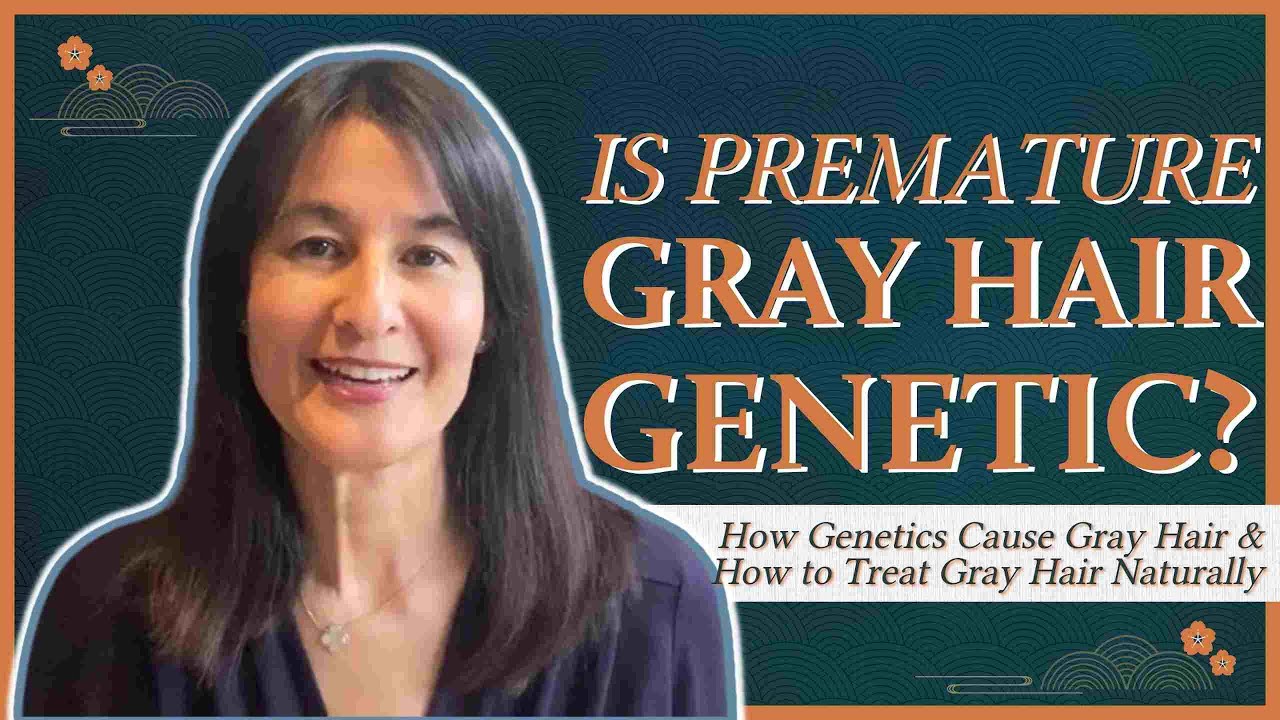 How Genetics Cause Grey Hair & How to Treat Grey Hair Naturally [Is Premature  Grey Hair Genetic?] - YouTube