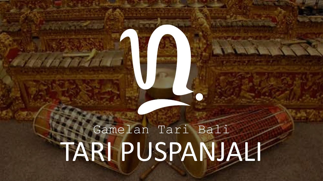 GAMELAN TARI PUSPANJALI | MUSIK / TABUH IRINGAN TARI PUSPANJALI