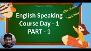 English Speaking Course Day - 1PART - 1 #arjun #english