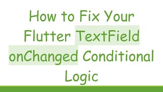 Celebrity How to Fix Your Flutter TextField onChanged Conditional Logic Wealth