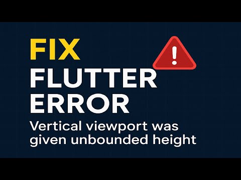 Fix Flutter Error: Vertical viewport was given unbounded height