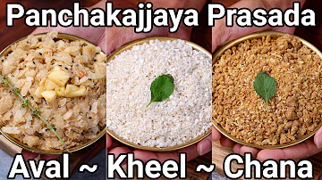 Panchakajjaya Recipe 3 Ways - Ganesh Chathurthi Naivedya | Panchkadayi Aval, Kheel & Chana Prasadam