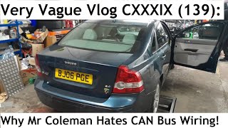 Very Vague Vlog CXXXIX (139): Why CAN Bus Wiring Can Render Your Car Beyond Economical Repair...