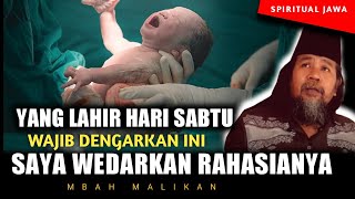 🔴 Keistimewaan Kelahiran Hari Sabtu,Weton Sabtu Harus Wirid Ini || Ngaji Kejawen Mbah Malikan