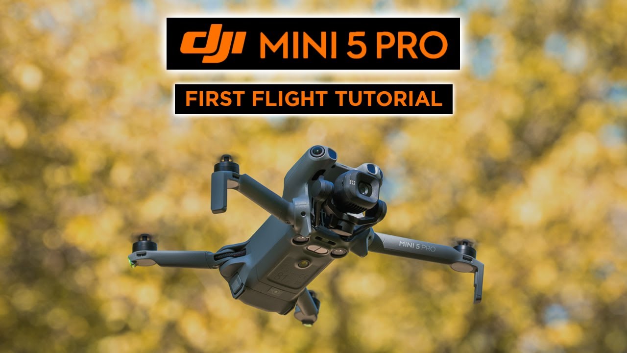 DJI Mini 5 Pro | РУКОВОДСТВО ПО ПЕРВОМУ ПОЛЕТУ – Руководство для начинающих