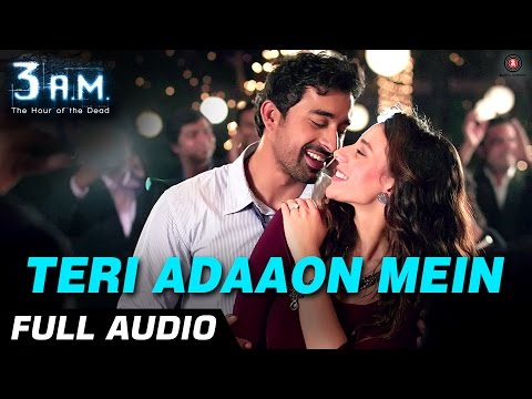 Teri Adaaon Mein Lyrics - 3 A.M. (2014)