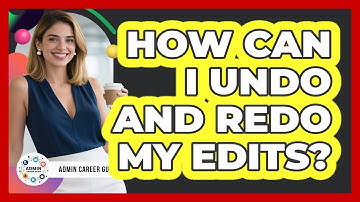 How Can I Undo And Redo My Edits?