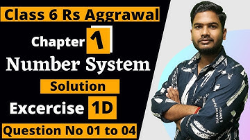 Maths Class 6 II Chapter 1 Number System Exercise 1D II Solution Question 01 to 04