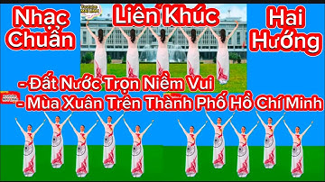 Liên Khúc Hai Hướng - ĐẤT NƯỚC TRỌN NIỀM VUI - MÙA XUÂN TRÊN TPHCM // xem hướng dẫn dưới video👇