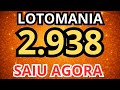 LOTOMANIA 2938 (17/06/2026) RESULTADO SAIU AGORA 🟠