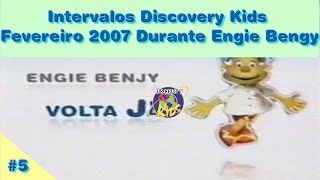 #5 Intervalos Discovery Kids Fevereiro 2007 Durante Engie Benjy