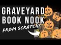 GRAVEYARD BOOK NOOK | Creating a BOOK NOOK from SCRATCH