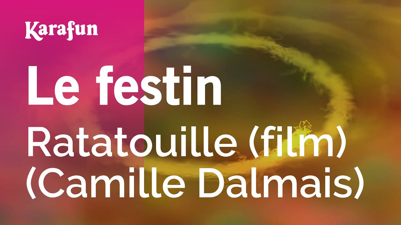 Le festin - Ratatouille (film) (Camille Dalmais) | Karaoke Version | KaraFun