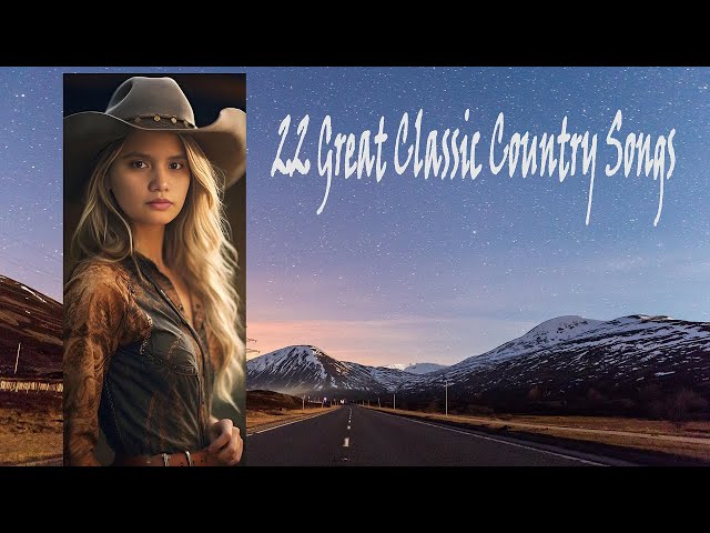 22 Great Classic Country Songs class=