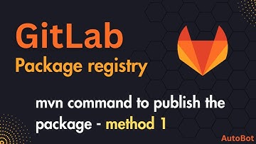 GitLab - Package registry & mvn command to deploy the package
