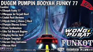 DUGEM PUMPIN BOOYAH FUNKY 77 X MENGAPA INI TERJADI ARIEF REMIX FUNKOT TERBARU 2025