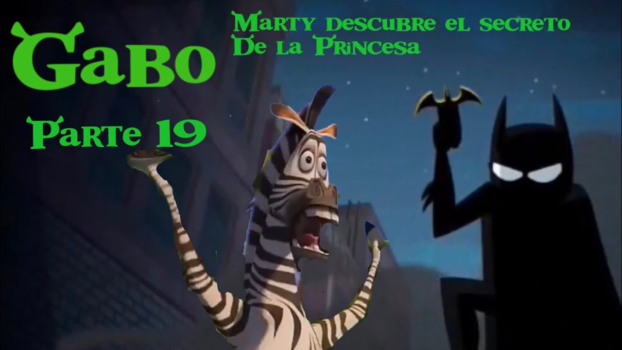 Gabo (Shrek) Parte 19 / Marty Descubre el Secreto de Leah