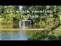 Lets talk about investing in vacation rentals.