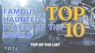 👀👀😱😱TOP 10 Famous Haunted Places in The World by The creator 727 views 2 months ago 9 minutes, 38 seconds