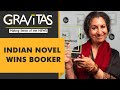 Gravitas: A historic first: Indian Novel wins Booker for the first time