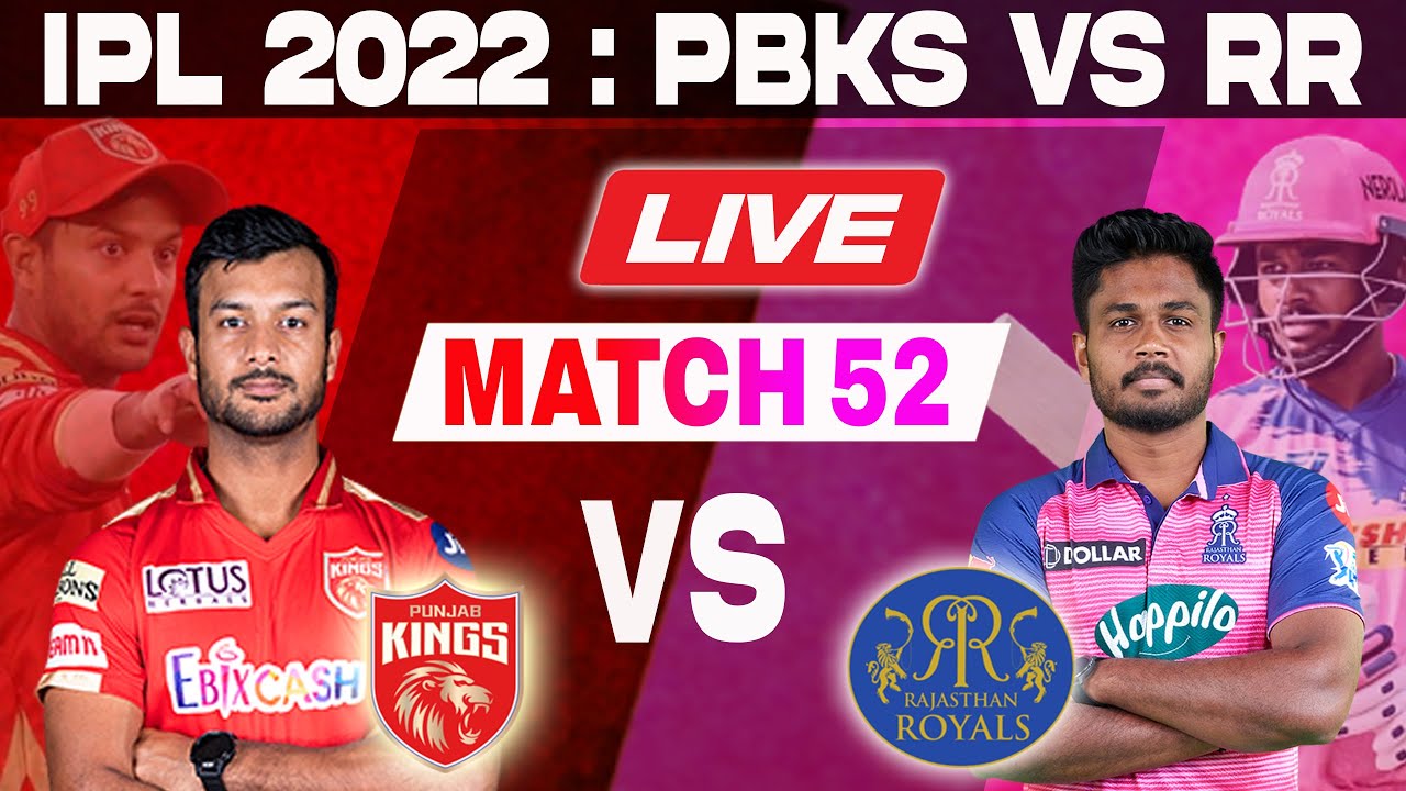 LIVE Punjab vs Rajasthan, Match 52 Toss and Pre-Match PBKS VS RR IPL LIVE 2022