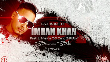 Imran Khan - Bounce Billo (Remix) Feat. Lil Mama. 50 Cent