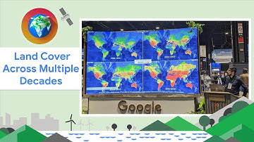 Mapping global land cover across multiple decades made easier w/ Google Earth Engine #AGUGoogle2022