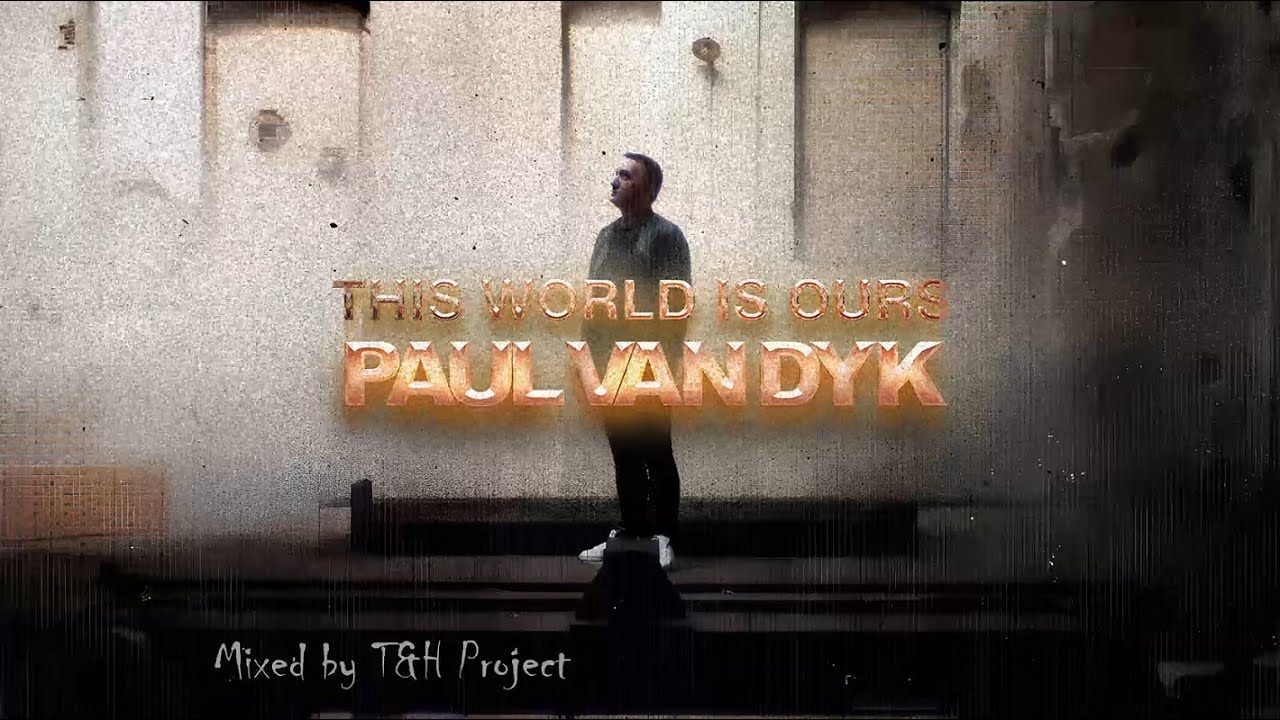 Paul van Dyk "This World Is Ours" | Continuous mix | Part One