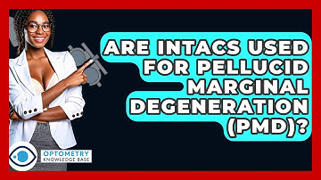 Are Intacs Used For Pellucid Marginal Degeneration (PMD)? - Optometry Knowledge Base