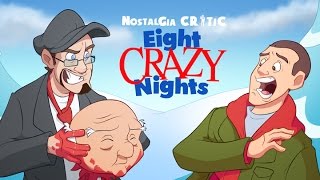 Eight Crazy Nights - Nostalgia Critic