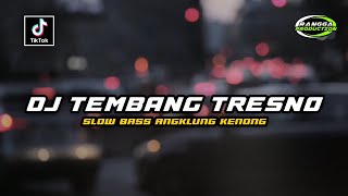 DJ TEMBANG TRESNO - SLOW BASS HOREG ANGKLUNG KENONG 2022